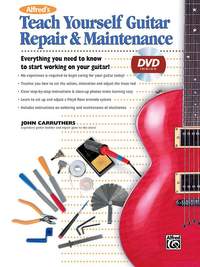 John Carruthers: Alfred's Teach Yourself Guitar Repair &Maintenance