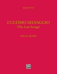 Gian Carlo Menotti: The Last Savage (L'ultimo selvaggio)