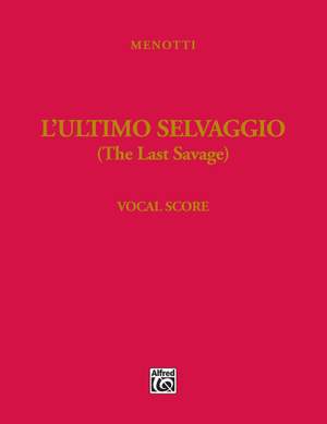 Gian Carlo Menotti: The Last Savage (L'ultimo selvaggio)