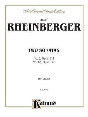 Joseph Rheinberger: Two Sonatas - No. 5, Op. 111 and No. 10, Op. 146