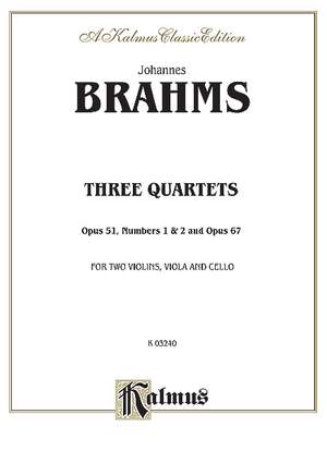 Johannes Brahms: Three String Quartets, Op. 51, Nos. 1 & 2, Op. 67