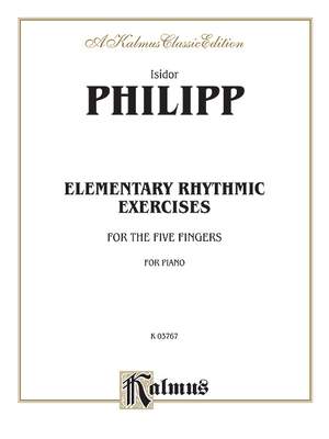 Isidore Philipp: Elementary Rhythmic Exercises for the Five Fingers