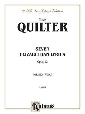 Roger Quilter: Seven Elizabethan Lyrics, Op. 12