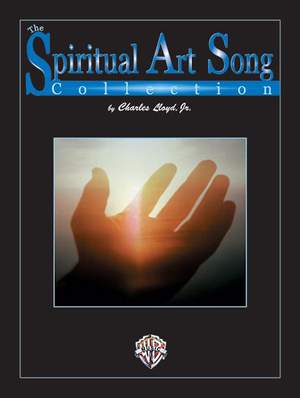Charles Lloyd, Jr.: The Spiritual Art Song Collection