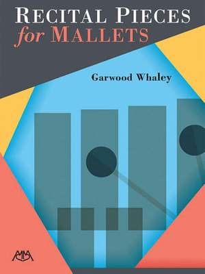 Garwood Whaley: Recital Pieces for Mallets