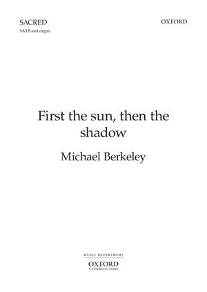 Berkeley, Michael: First the sun, then the shadow