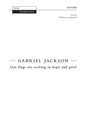 Jackson, Gabriel: Our flags are wafting in hope and grief