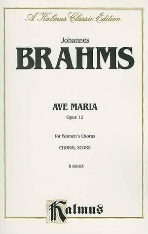 Johannes Brahms: Ave Maria, Op. 12