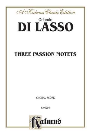 Orlando di Lasso: Three Passion Motets
