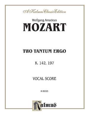 Wolfgang Amadeus Mozart: Two Tantum Ergos, K. 142 K. 197