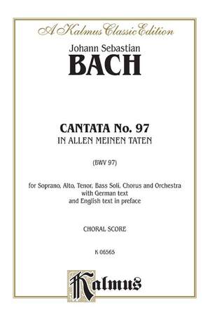 Johann Sebastian Bach: Cantata No. 97 -- In allen meinen Taten