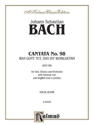 Johann Sebastian Bach: Cantata No. 98 -- Was Gott tut, das ist wohlgetan