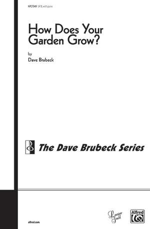 Dave Brubeck: How Does Your Garden Grow? (from Four New England Pieces) SATB