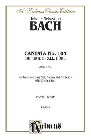 Johann Sebastian Bach: Cantata No. 104 -- Du Hirte Israel, hore