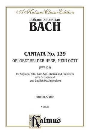 Johann Sebastian Bach: Cantata No. 129 -- Gelobet sei der Herr, mein Gott
