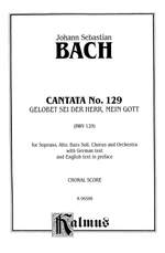 Johann Sebastian Bach: Cantata No. 129 -- Gelobet sei der Herr, mein Gott Product Image