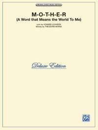 Theodore F. Morse: M-O-T-H-E-R A Word That Means the World to Me