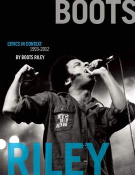 Boots Riley: Tell Homeland Security - We Are The Bomb: Collected Lyrics and Writings
