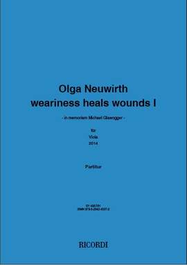 Olga Neuwirth: Weariness heals Wounds I