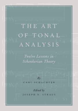The Art of Tonal Analysis: Twelve Lessons in Schenkerian Theory