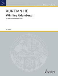 He, X: Whirling Udumbara II