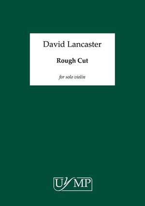 David Lancaster: Rough Cut