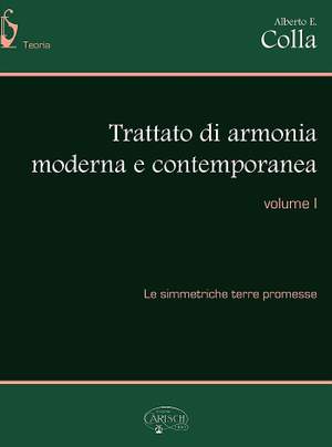 Alberto Colla: Trattato di armonia moderna e contemporanea vol. 1
