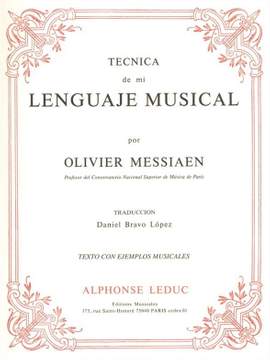 Olivier Messiaen: Olivier Messiaen: Tecnica de Mi Lenguaje Musical