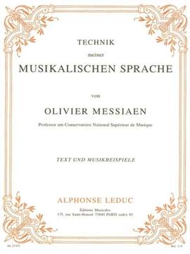 Olivier Messiaen: Technik Meiner Musikalischen Sprache