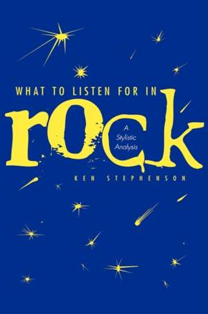 What to Listen For in Rock: A Stylistic Analysis