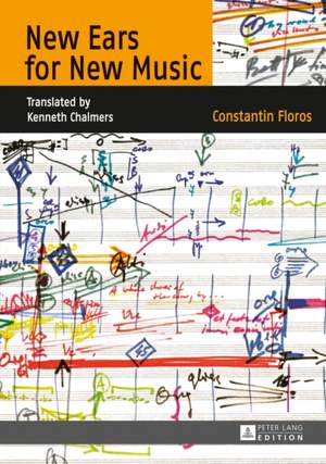 New Ears for New Music: Translated by Kenneth Chalmers