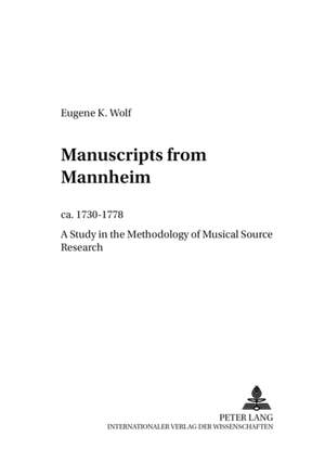 Manuscripts from Mannheim, ca. 1730-1778: A Study in the Methodology of Musical Source Research