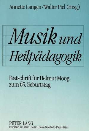 Musik Und Heilpaedagogik: Festschrift Fuer Helmut Moog Zum 65. Geburtstag