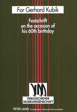 For Gerhard Kubik: Festschrift on the occasion of his 60th birthday