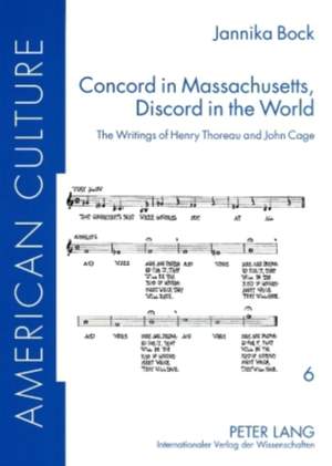 Concord in Massachusetts, Discord in the World: The Writings of Henry Thoreau and John Cage