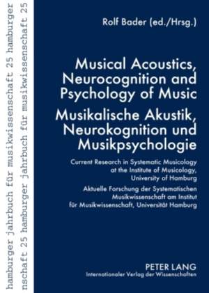 Musical Acoustics, Neurocognition and Psychology of Music - Musikalische Akustik, Neurokognition und Musikpsychologie: Current Research in Systematic Musicology at the Institute of Musicology, University of Hamburg