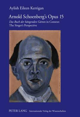 Arnold Schoenberg’s Opus 15: "Das Buch der haengenden Gaerten" in Context: The Singer’s Perspective