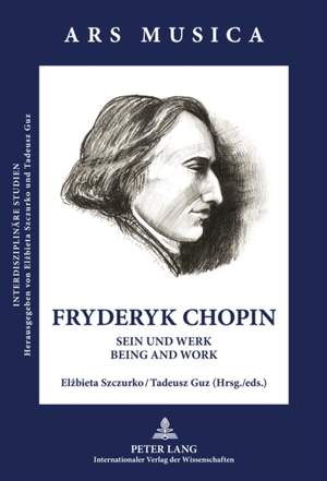 Fryderyk Chopin: Sein und Werk - Being and Work