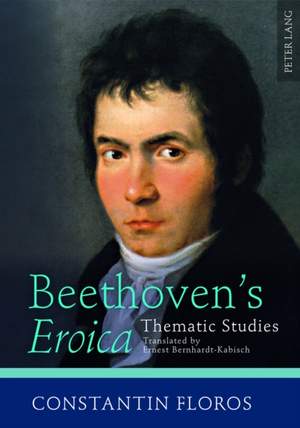 Beethoven’s «Eroica»: Thematic Studies. Translated by Ernest Bernhardt-Kabisch