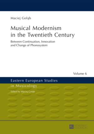 Musical Modernism in the Twentieth Century: Translated by Wojciech Bońkowski