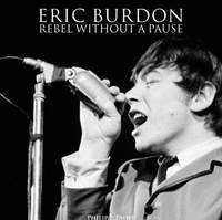 Eric Burdon: Rebel Without a Pause: 2015