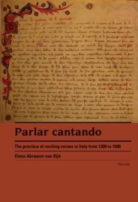 Parlar cantando: The practice of reciting verses in Italy from 1300 to 1600
