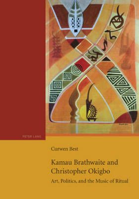 Kamau Brathwaite and Christopher Okigbo: Art, Politics, and the Music of Ritual