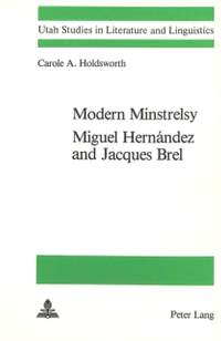 Modern Minstrelsy: Miguel Hernandez and Jacques Brel