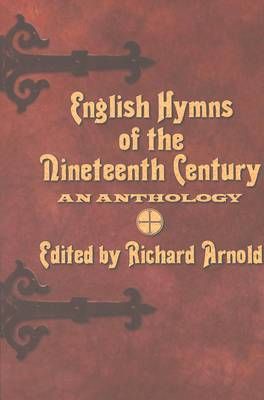 English Hymns of the Nineteenth Century: An Anthology