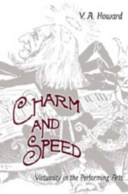 Charm and Speed: Virtuosity in the Performing Arts