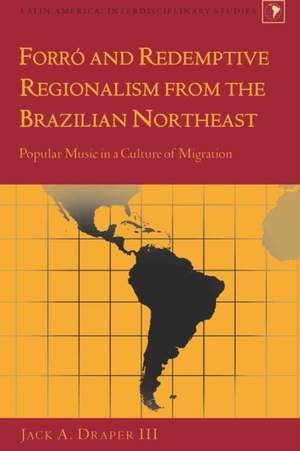 Forró and Redemptive Regionalism from the Brazilian Northeast: Popular Music in a Culture of Migration