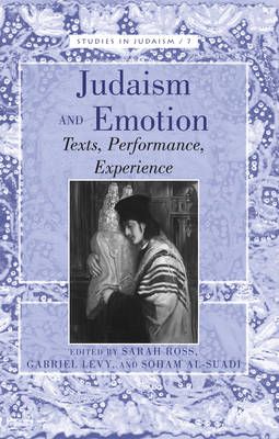 Judaism and Emotion: Texts, Performance, Experience