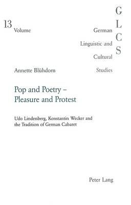 Pop and Poetry - Pleasure and Protest: Udo Lindenberg, Konstantin Wecker and the Tradition of German Cabaret
