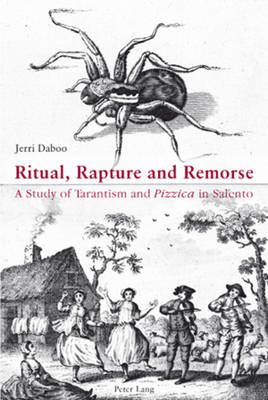 Ritual, Rapture and Remorse: A Study of Tarantism and "Pizzica" in Salento